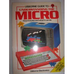 Usborne Guide to Understanding the Micro.